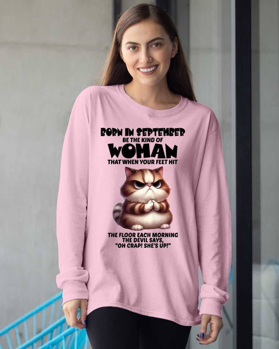 BORN IN SEPTEMBER, BE THE KIND OF WOMAN FUNNY HUMOR BIRTHDAY MONTH T-SHIRT/HOODIE/SWEATSHIRT FOR GIRL/WOMAN  - MTNN09