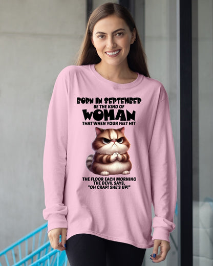 BORN IN SEPTEMBER, BE THE KIND OF WOMAN FUNNY HUMOR BIRTHDAY MONTH T-SHIRT/HOODIE/SWEATSHIRT FOR GIRL/WOMAN  - MTNN09