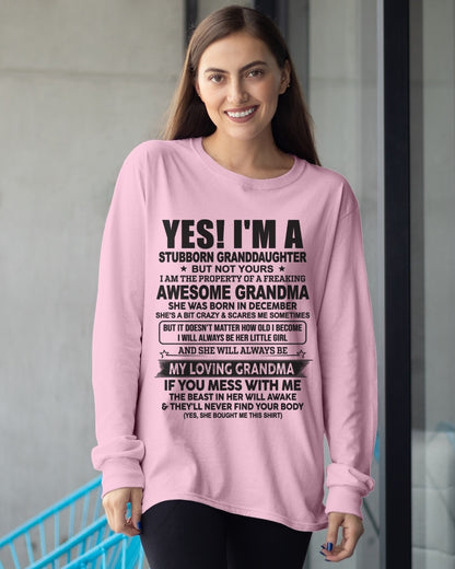 DECEMBER- YES! I'M A STUBBORN GRANDDAUGHTER T-Shirt – Birthday Gift From Grandma / Woman - HNDS12