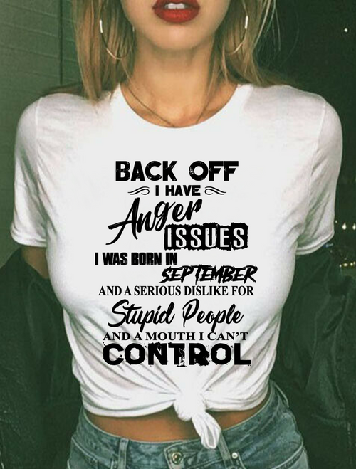 SEPTEMBER - I HAVE ANGER ISSUES AND A SERIOUS DISLIKE FOR STUPID PEOPLE – T-SHIRT FOR WOMEN – MTNN09 (SKU2606-326-09)