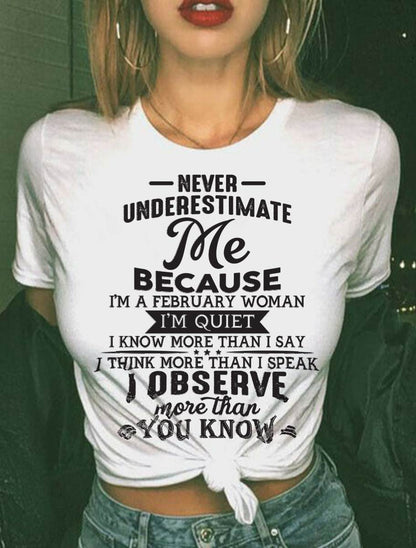 FEBRUARY WOMAN - NEVER UNDERESTIMATE ME - T-SHIRT FOR WOMEN - MTNN02(SKU10-23-02)