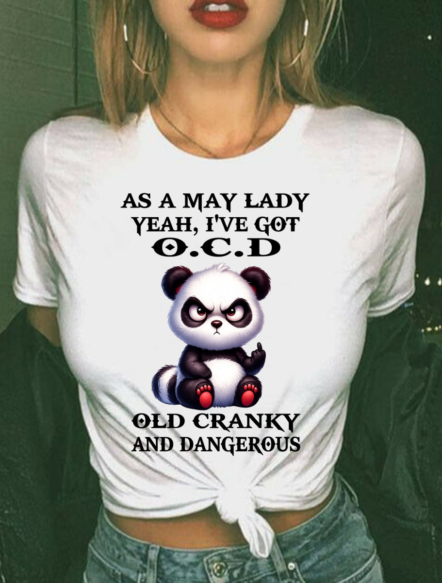 AS A MAY LADY, YEAH I'VE GOT O.C.D OLD CRANKY AND DANGEROUS - FUNNY HUMOR BIRTHDAY MONTH T-SHIRT/HOODIE/SWEATSHIRT FOR GIRL/WOMAN  - HNDS05