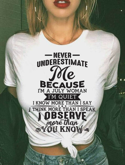 JULY WOMAN - NEVER UNDERESTIMATE ME - T-SHIRT FOR WOMEN - MTNN07(SKU10-23-07)