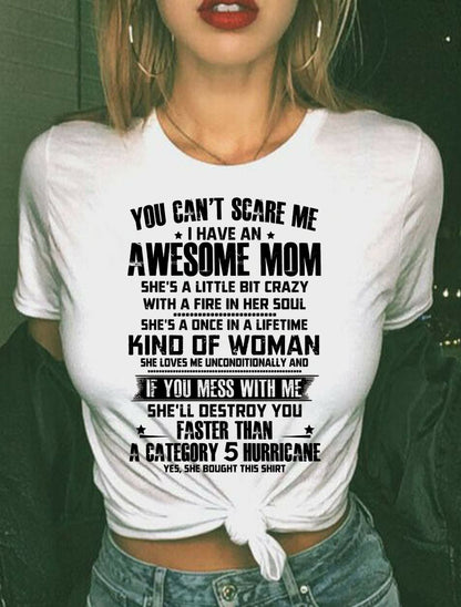 YOU CAN'T SCARE ME, BC I HAVE AN AWESOME MOM - GIFT FROM MOM TO DAUGHTER FUNNY HUMOR BIRTHDAY MONTH T-SHIRT/HOODIE/SWEATSHIRT FOR GIRL/WOMAN  - MTNN00