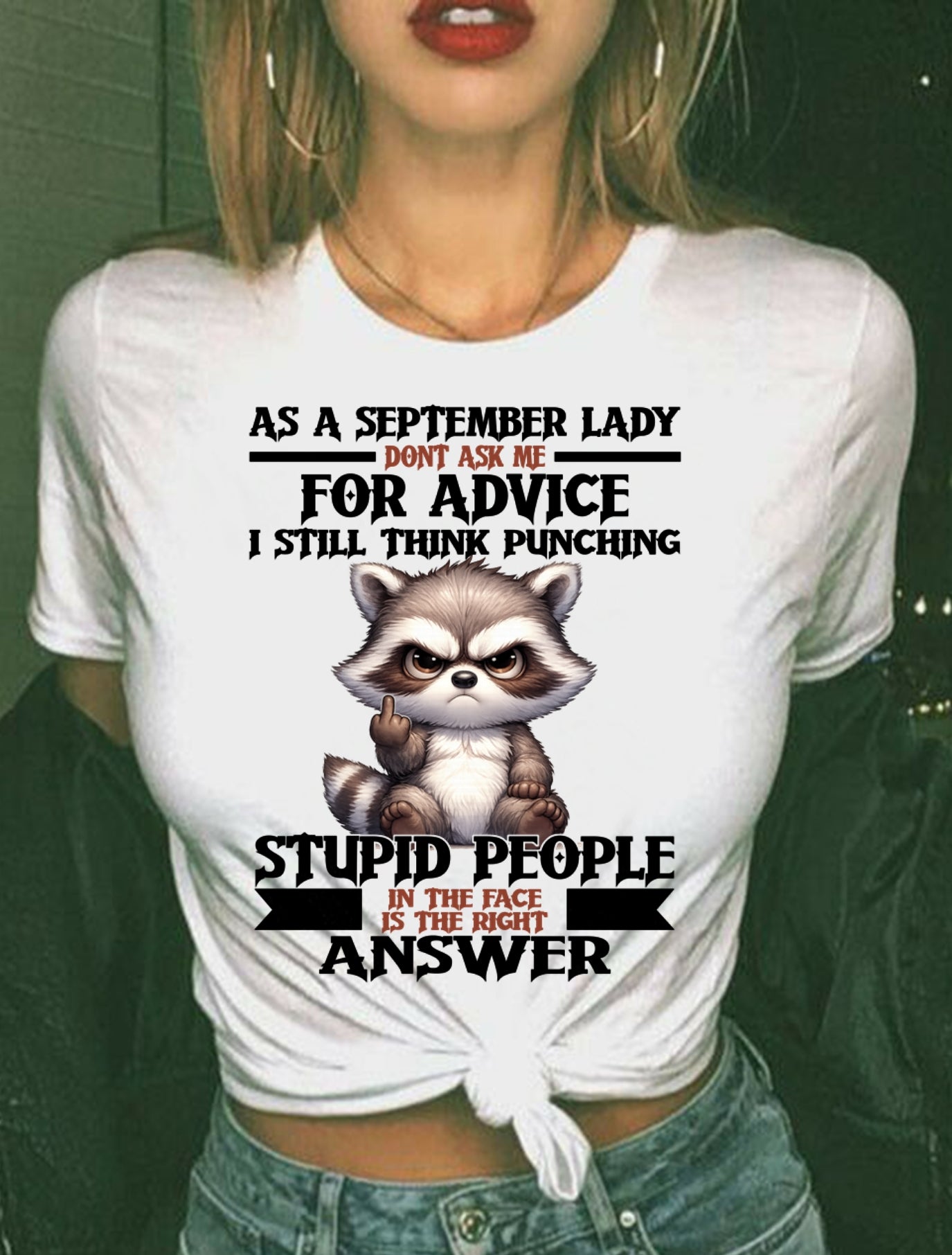 AS A SEPTEMBER LADY, DON'T ASK ME FOR ADVICE T-SHIRT/HOODIE/SWEATSHIRT FOR GIRL/WOMAN  - MTNN09