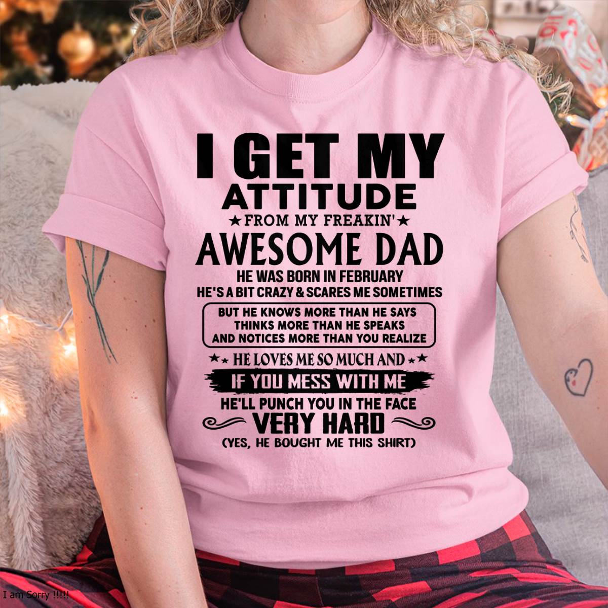 February - Thanks Dad - I GET MY ATTITUDE FROM MY FREAKIN' AWESOME DAD - Gift for Son and Daughter From Dad - MTNN02 (SKU-TDD-CU-02)