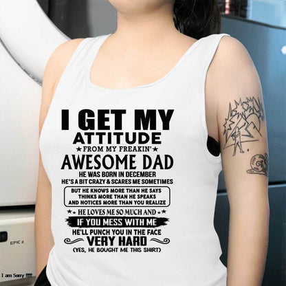 December - Thanks Dad - I GET MY ATTITUDE FROM MY FREAKIN' AWESOME DAD - Gift for Son and Daughter From Dad - MTNN12 (SKU-TDD-CU-12)