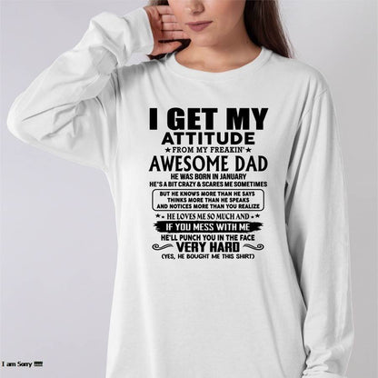 January - Thanks Dad - I GET MY ATTITUDE FROM MY FREAKIN' AWESOME DAD - Gift for Son and Daughter From Dad - HNDS01 (SKU-TDD-CU-01)