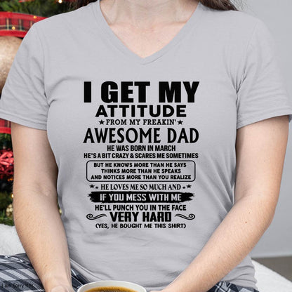 March - Thanks Dad - I GET MY ATTITUDE FROM MY FREAKIN' AWESOME DAD - Gift for Son and Daughter From Dad - HNDS03 (SKU-TDD-CU-03)