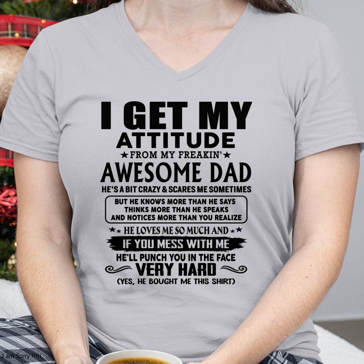 Thanks Dad - I GET MY ATTITUDE FROM MY FREAKIN' AWESOME DAD - Gift for Son and Daughter From Dad - HNDS00 (SKU-TDD-CU-00)