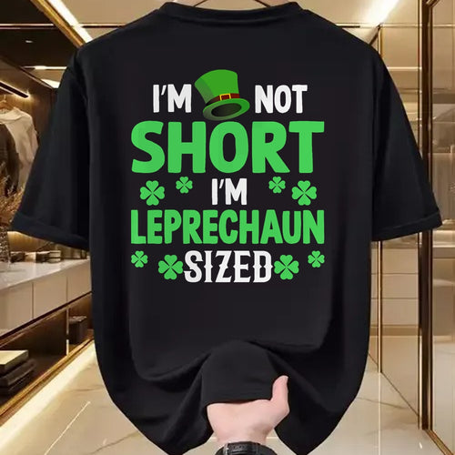 Patrick Day Shirts for Family, Funny Patrick Day shirts, st patrick's day Unisex T-Shirt/Hoodie/Sweatshirt HLT00 - I_m not short I_m leprechaun sized happy saint Patrick day T-Shirt