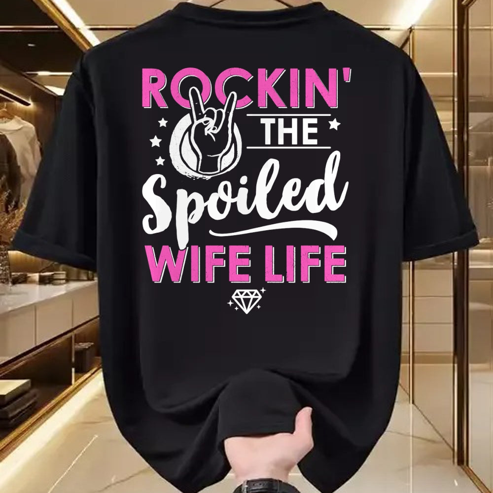 Best Wife Shirt, Wife and Husband Unisex T-Shirt/Hoodie/Sweatshirt HLT00 - Gift for wife T shirt, spoiled wife   Rockin' The Spoiled Wife Life - Mom Housewife Bride Funny Swea