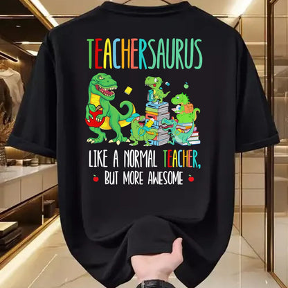 Best Teacher Shirt, Funny Teacher UnisexT-Shirt/Hoodie/Sweatshirt HLT00 - Dinosaurs Teachersaurus Like A Normal Teacher More Awesome T-Shirt