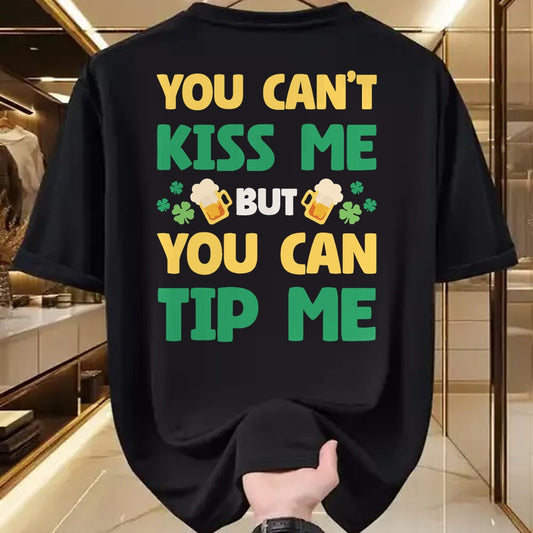 Patrick Day Shirts for Family, Funny Patrick Day shirts, st patrick's day Unisex T-Shirt/Hoodie/Sweatshirt HLT00 - You Cant Kiss Me But You Can Tip Me St Patrick Day Bartender T-Shirt (1)