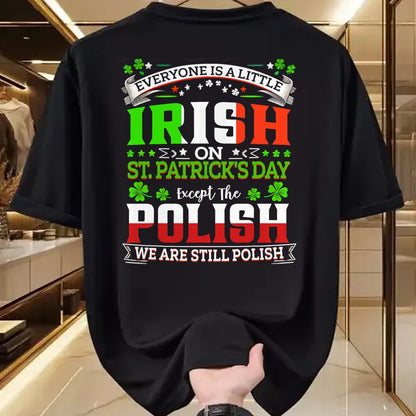 Patrick Day Shirts for Family, Funny Patrick Day shirts, st patrick's day Unisex T-Shirt/Hoodie/Sweatshirt HLT00 - Everyone Is A Little Irish On St Patrick Day Except Polish T-Shirt