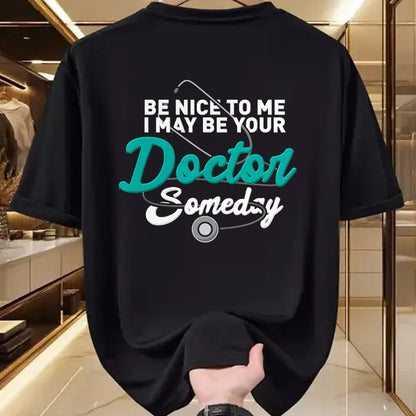 Best Doctor Shirt, Funny Doctor UnisexT-Shirt/Hoodie/Sweatshirt HLT00 - Be Nice to Me I May Be Your Doctor Someday Med Student Gift T-Shirt