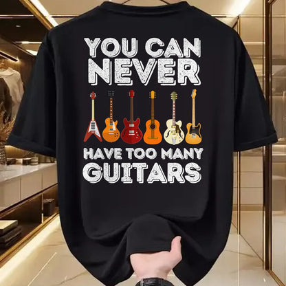 Guitar Lover Shirt, Funny Guitar UnisexT-Shirt/Hoodie/Sweatshirt HLT00 - You Can Never Have Too Many Guitars - Funny Guitar Lover T-Shirt