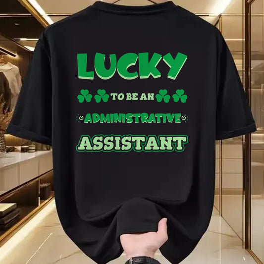 Patrick Day Shirts for Family, Funny Patrick Day shirts, st patrick's day Unisex T-Shirt/Hoodie/Sweatshirt HLT00 - Lucky To Be An Administrative Assistant St. Patrick Day Job T-Shirt