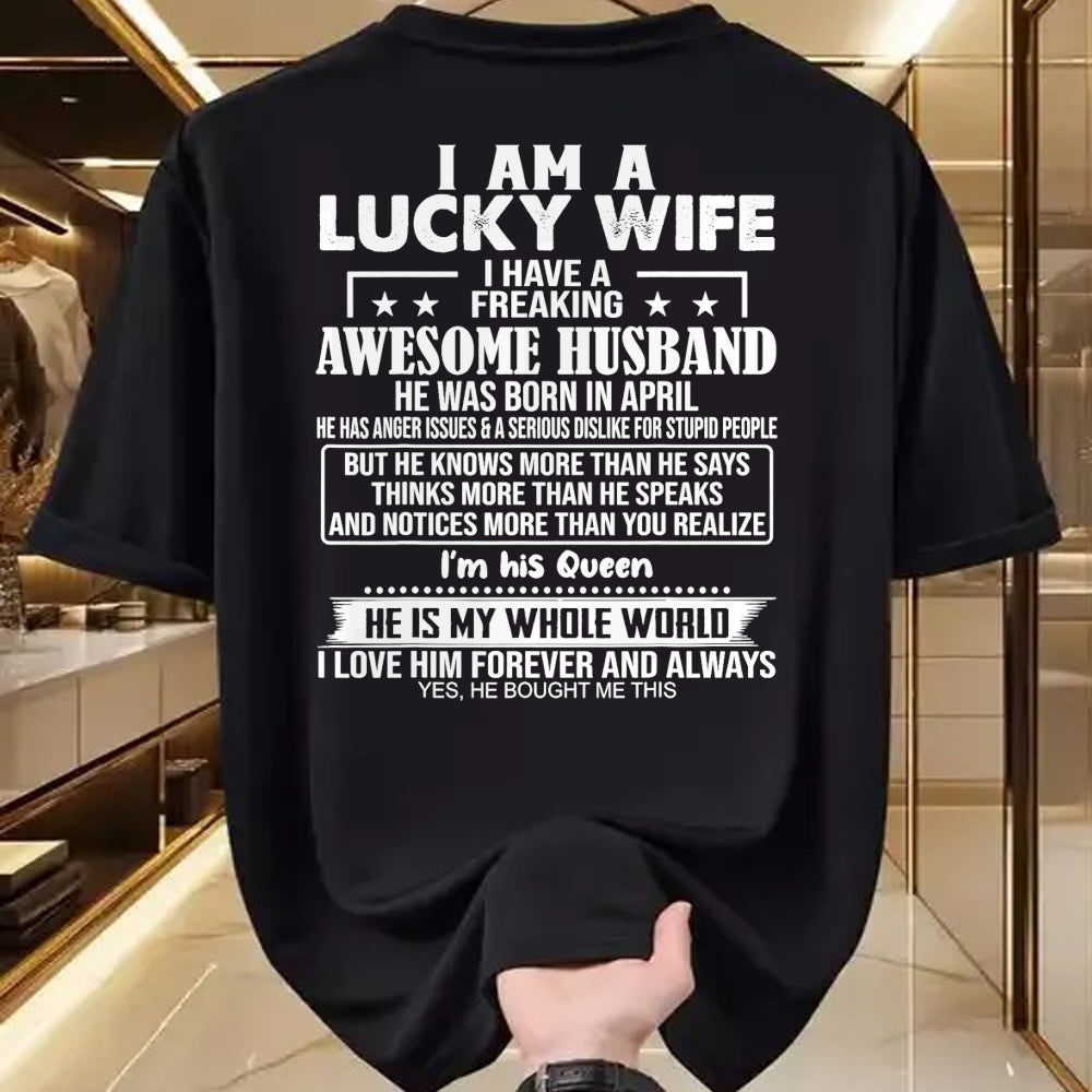 Best Wife Shirt, Wife and Husband Unisex T-Shirt/Hoodie/Sweatshirt HLT00 - Gift for wife T shirt, lucky wife   I Am A Lucky Wife I Have A Freaking Awesome Husband APRIL T-Shir