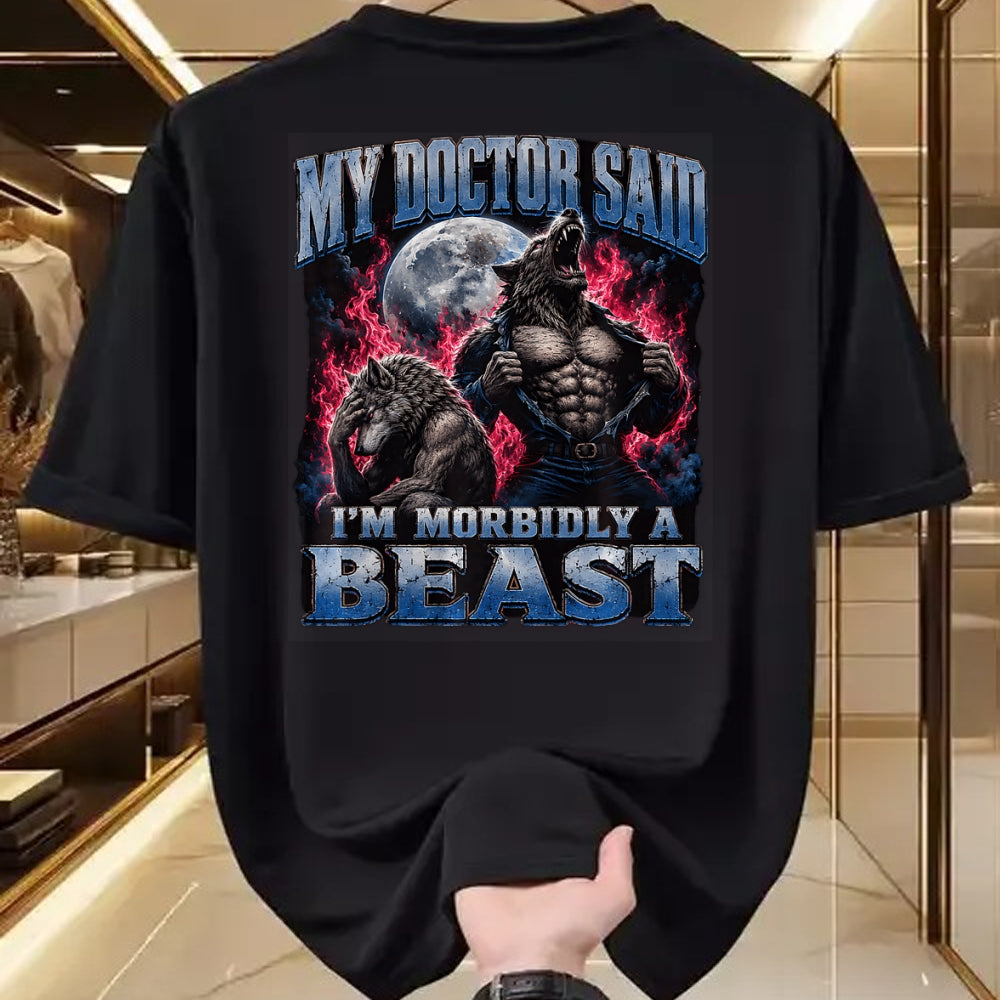 Best Doctor Shirt, Funny Doctor UnisexT-Shirt/Hoodie/Sweatshirt HLT00 - My Doctor Said I'm Morbidly A Beast Funny Werewolf Meme T-Shirt