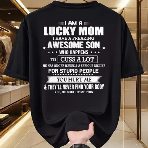 Gift for Mom Shirt, Funny Mom Unisex T-Shirt/Hoodie/Sweatshirt HLT00 - I am a lucky mom I have a freaking awesome son mother_s day T-Shirt