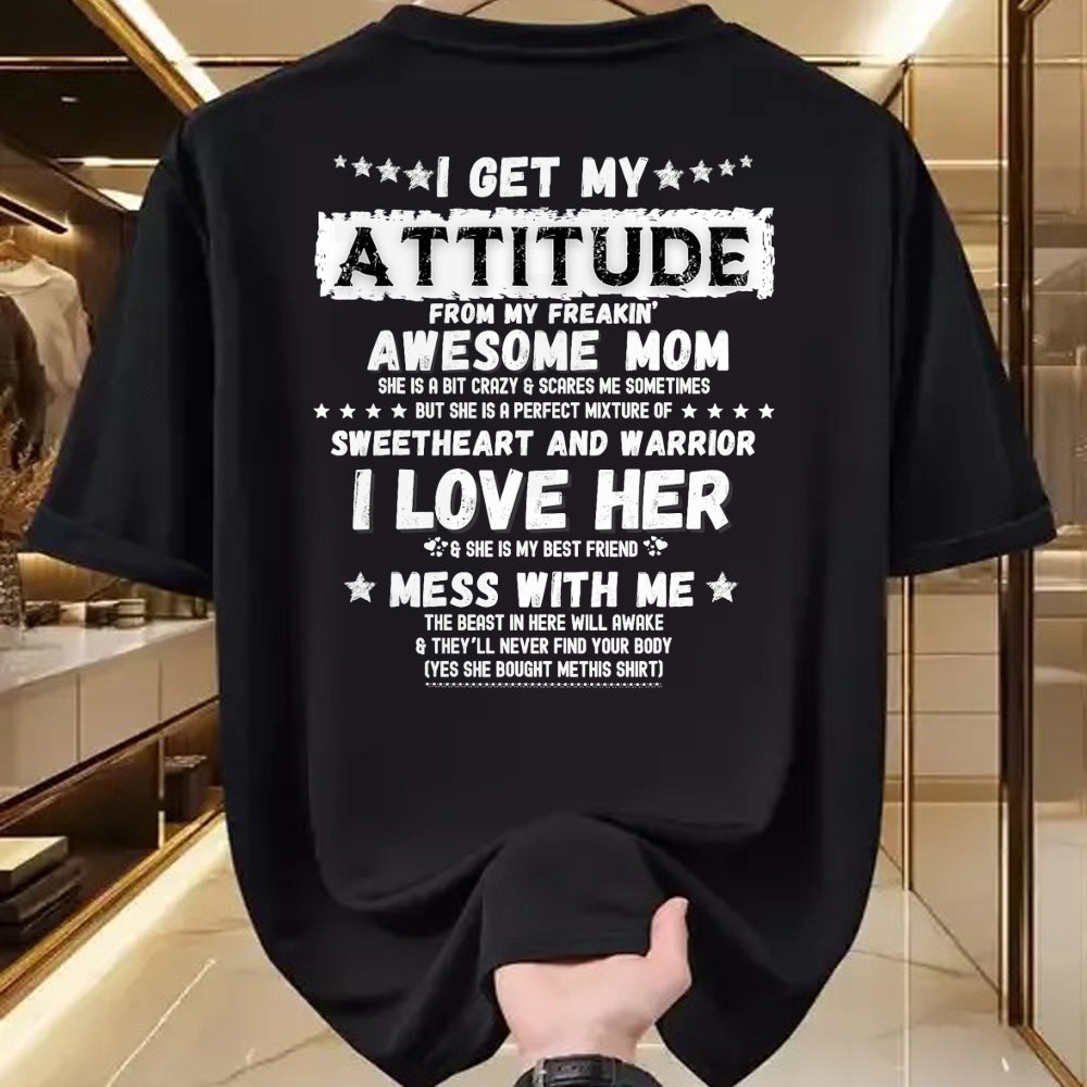 Gift for Mom Shirt, Funny Mom Unisex T-Shirt/Hoodie/Sweatshirt HLT00 - I Get My Attitude From My Freaking Awesome Mom Funny Gift T-Shirt