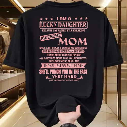 Gift for Mom Shirt, Funny Mom Unisex T-Shirt/Hoodie/Sweatshirt HLT00 - I Am A Lucky Daughter Shirt I'm Raised By Awesome Mom T-Shirt