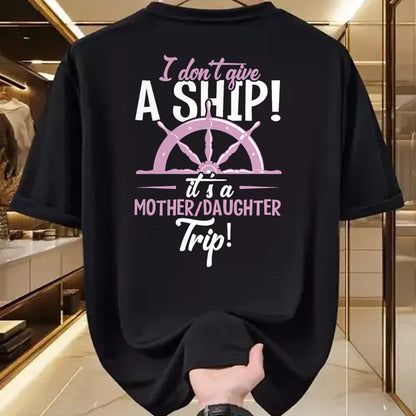 Gift for Mom Shirt, Funny Mom Unisex T-Shirt/Hoodie/Sweatshirt HLT00 - It's A Mother Daughter Trip Cruise Ship Wear T-Shirt