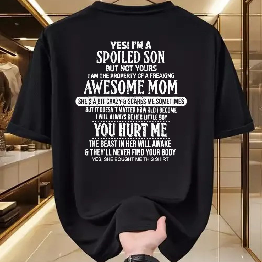 Gift for Mom Shirt, Funny Mom Unisex T-Shirt/Hoodie/Sweatshirt HLT00 - yes i am a spoiled son of a freaking awesome mom T-Shirt