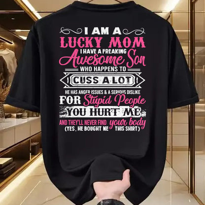 Gift for Mom Shirt, Funny Mom Unisex T-Shirt/Hoodie/Sweatshirt HLT00 - I Am A Lucky Mom I Have A Freaking Awesome Son Tee Gifts T-Shirt