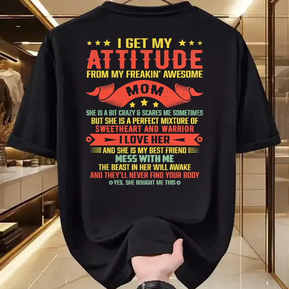 Gift for Mom Shirt, Funny Mom Unisex T-Shirt/Hoodie/Sweatshirt HLT00 - I Get My Attitude From My Freaking Awesome Mama Funny Mom T-Shirt