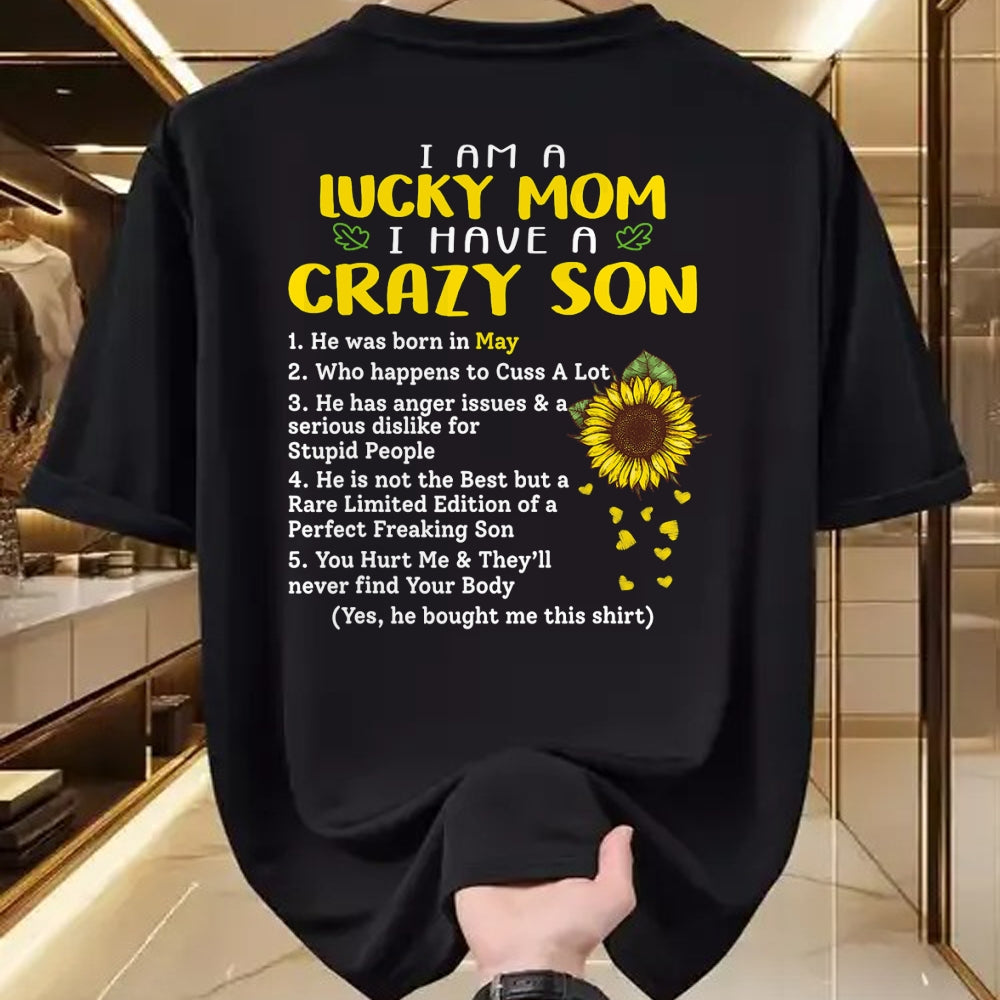 Gift for Mom Shirt, Funny Mom Unisex T-Shirt/Hoodie/Sweatshirt HLT00 - I am a lucky mom i have a crazy son he was born in may T-Shirt
