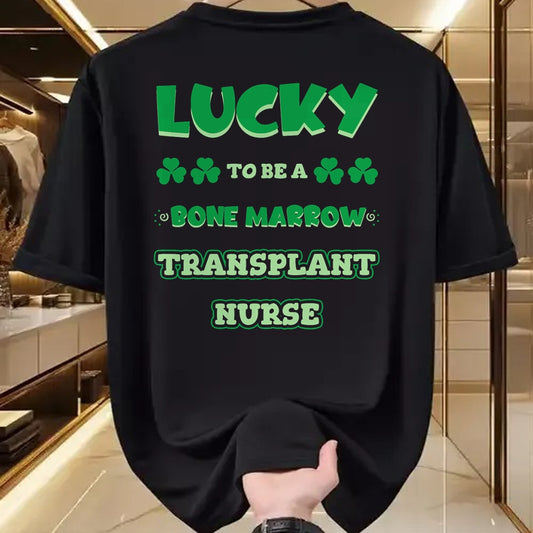 Patrick Day Shirts for Family, Funny Patrick Day shirts, st patrick's day Unisex T-Shirt/Hoodie/Sweatshirt HLT00 - Lucky To Be A Bone Marrow Transplant Nurse St. Patrick Day T-Shirt