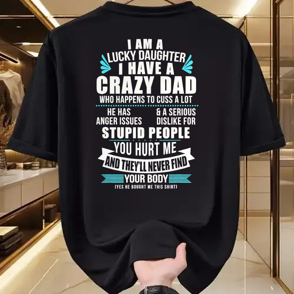 Gift for Mom Shirt, Funny Mom Unisex T-Shirt/Hoodie/Sweatshirt HLT00 - Lucky Daughter I Have A Crazy Dad Who Happens To Cuss A Lot T-Shirt