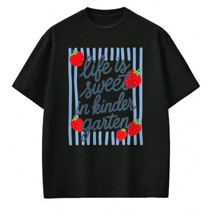 Best Teacher Shirt, Funny Teacher UnisexT-Shirt/Hoodie/Sweatshirt HLT00 - Life is Sweet in Kindergarten Cute Strawberry Teacher T-Shirt
