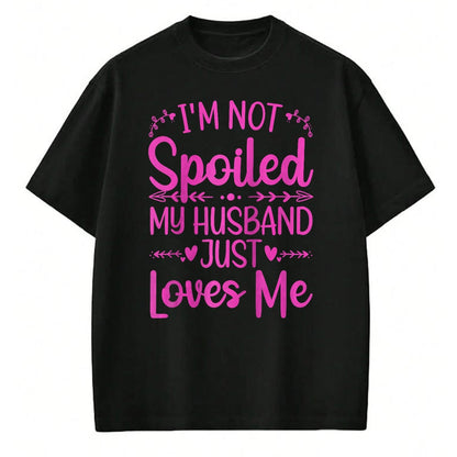 Best Wife Shirt, Wife and Husband Unisex T-Shirt/Hoodie/Sweatshirt HLT00 - Gift for wife T shirt, spoiled wife   Funny Spoiled Wife Art For Women Girls Husband Spoiled Wife Ra (8)