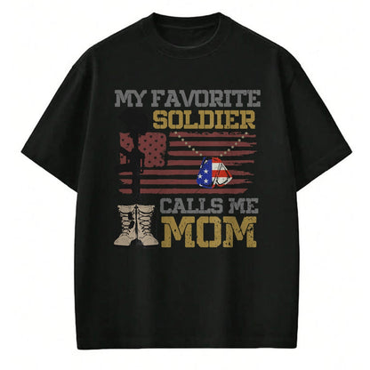 Gift for Mom Shirt, Funny Mom Unisex T-Shirt/Hoodie/Sweatshirt HLT00 - My Favorite Soldier Calls Me Mom Proud Army Mom T-Shirt