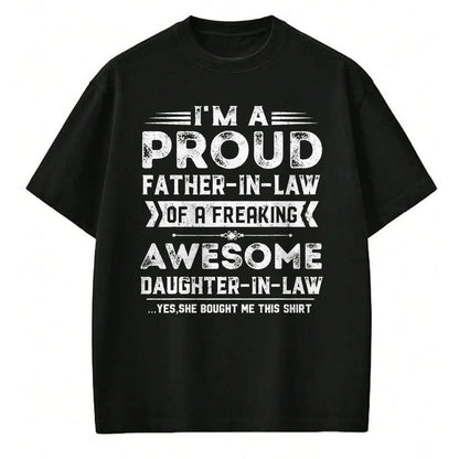 Gift for Dad Shirt, Funny Dad Unisex T-Shirt/Hoodie/Sweatshirt HLT00 – I_m A Proud Father In Law Of A Freaking Awesome Daughter T-Shirt