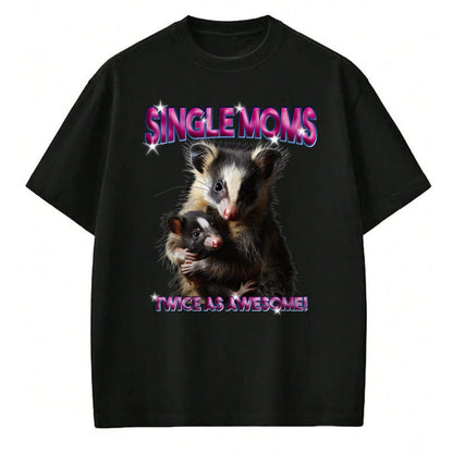 Gift for Mom Shirt, Funny Mom Unisex T-Shirt/Hoodie/Sweatshirt HLT00 - Opossum Mom Single Moms Twice As Awesome Bootleg 90s T-Shirt