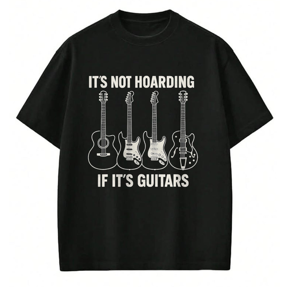 Guitar Lover Shirt, Funny Guitar UnisexT-Shirt/Hoodie/Sweatshirt HLT00 - It’s Not Hoarding If It’s Guitars Gifts Father_s Day T-Shirt