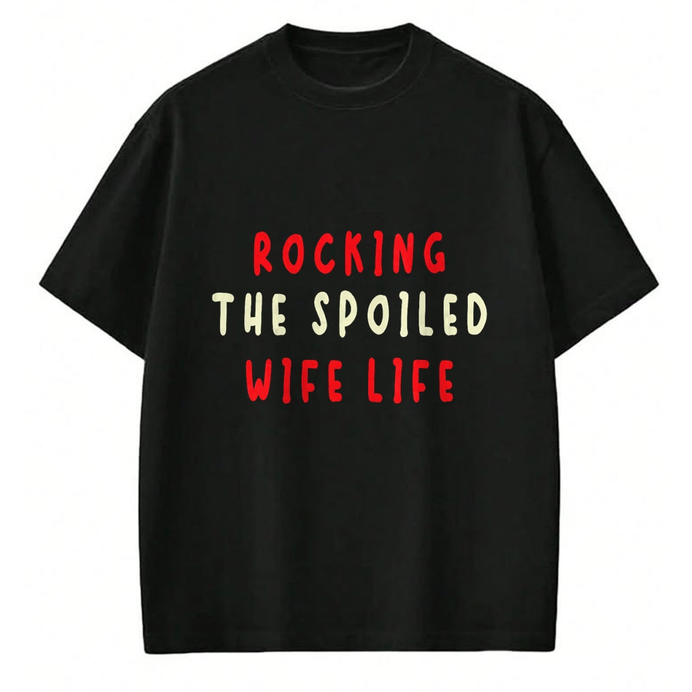 Best Wife Shirt, Wife and Husband Unisex T-Shirt/Hoodie/Sweatshirt HLT00 - Gift for wife T shirt, spoiled wife   Spoiled Wife Fiancée Rocking The Spoiled Wife Life T-Shirt