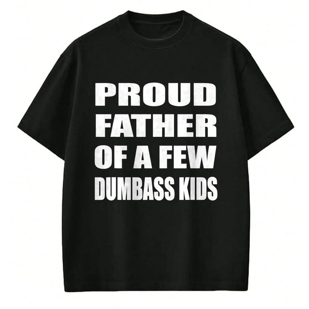 Gift for Dad Shirt, Funny Dad Unisex T-Shirt/Hoodie/Sweatshirt HLT00 – Proud Father Of A Few Dumbass Kids Father_s Day T-Shirt