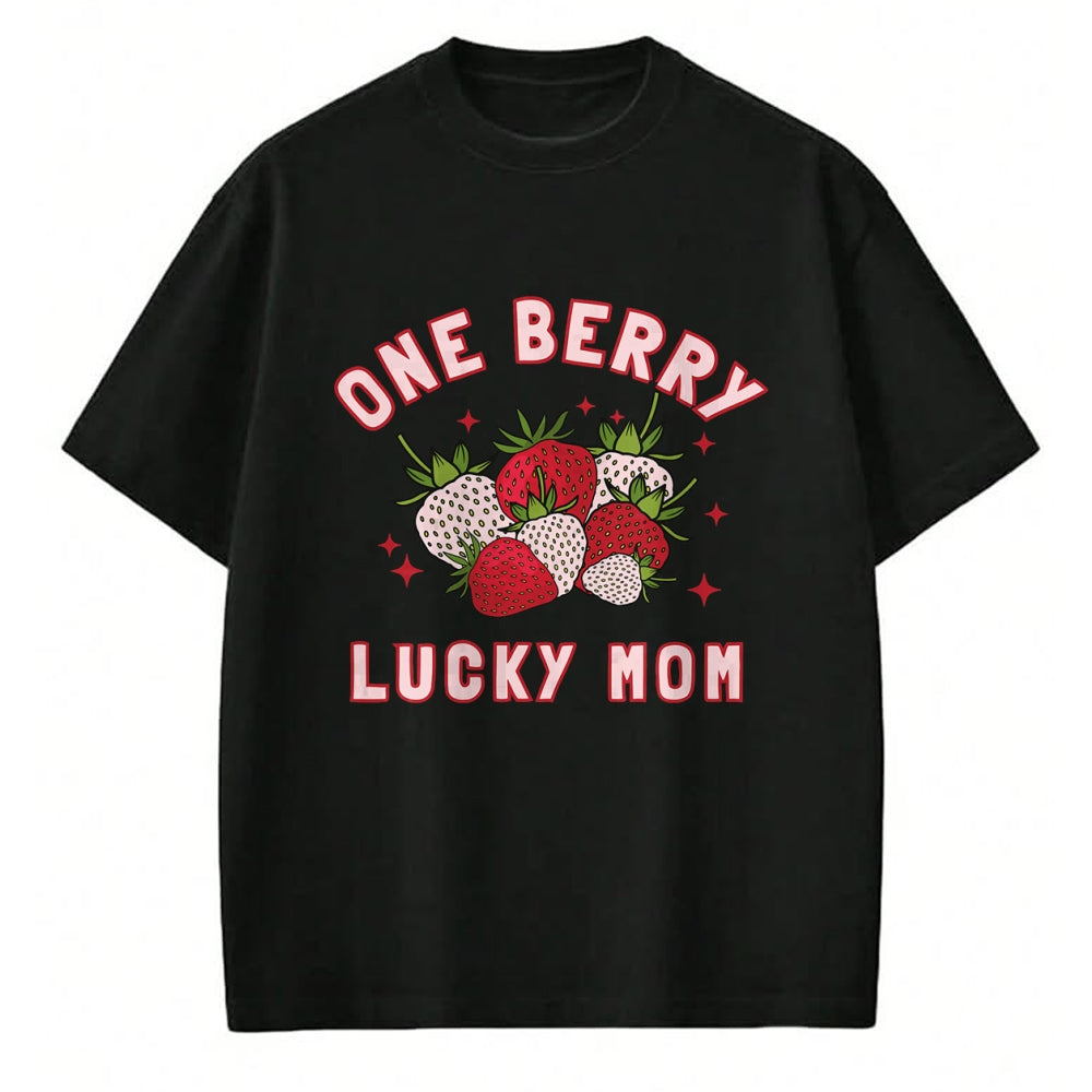 Gift for Mom Shirt, Funny Mom Unisex T-Shirt/Hoodie/Sweatshirt HLT00 - One Berry Lucky Mom Cute Strawberry Birthday Mother_s Day T-Shirt