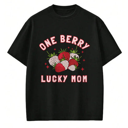 Gift for Mom Shirt, Funny Mom Unisex T-Shirt/Hoodie/Sweatshirt HLT00 - One Berry Lucky Mom Cute Strawberry Birthday Mother_s Day T-Shirt