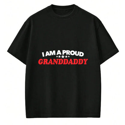 Gift for Dad Shirt, Funny Dad Unisex T-Shirt/Hoodie/Sweatshirt HLT00 – Mens I am a Proud GrandDaddy T Shirt - Father_s Day Gift Tee
