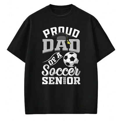 Gift for Dad Shirt, Funny Dad Unisex T-Shirt/Hoodie/Sweatshirt HLT00 – Proud dad of a soccer Senior class of 2025 graduation gifts T-Shirt