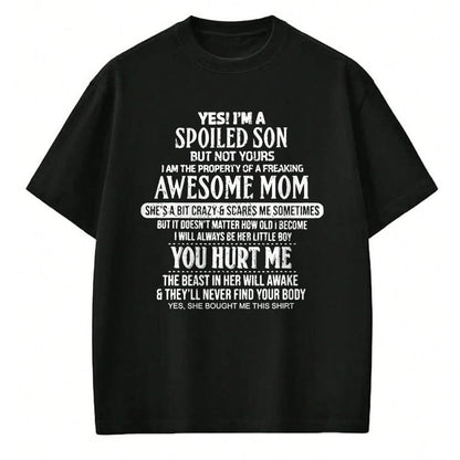 Gift for Mom Shirt, Funny Mom Unisex T-Shirt/Hoodie/Sweatshirt HLT00 - yes i am a spoiled son of a freaking awesome mom T-Shirt