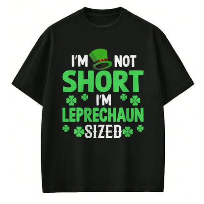 Patrick Day Shirts for Family, Funny Patrick Day shirts, st patrick's day Unisex T-Shirt/Hoodie/Sweatshirt HLT00 - I_m not short I_m leprechaun sized happy saint Patrick day T-Shirt