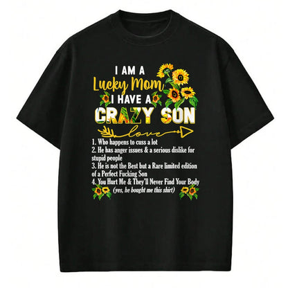 Gift for Mom Shirt, Funny Mom Unisex T-Shirt/Hoodie/Sweatshirt HLT00 - I Am A Lucky Mom I Have A Crazy Son Mother_s Day T-Shirt