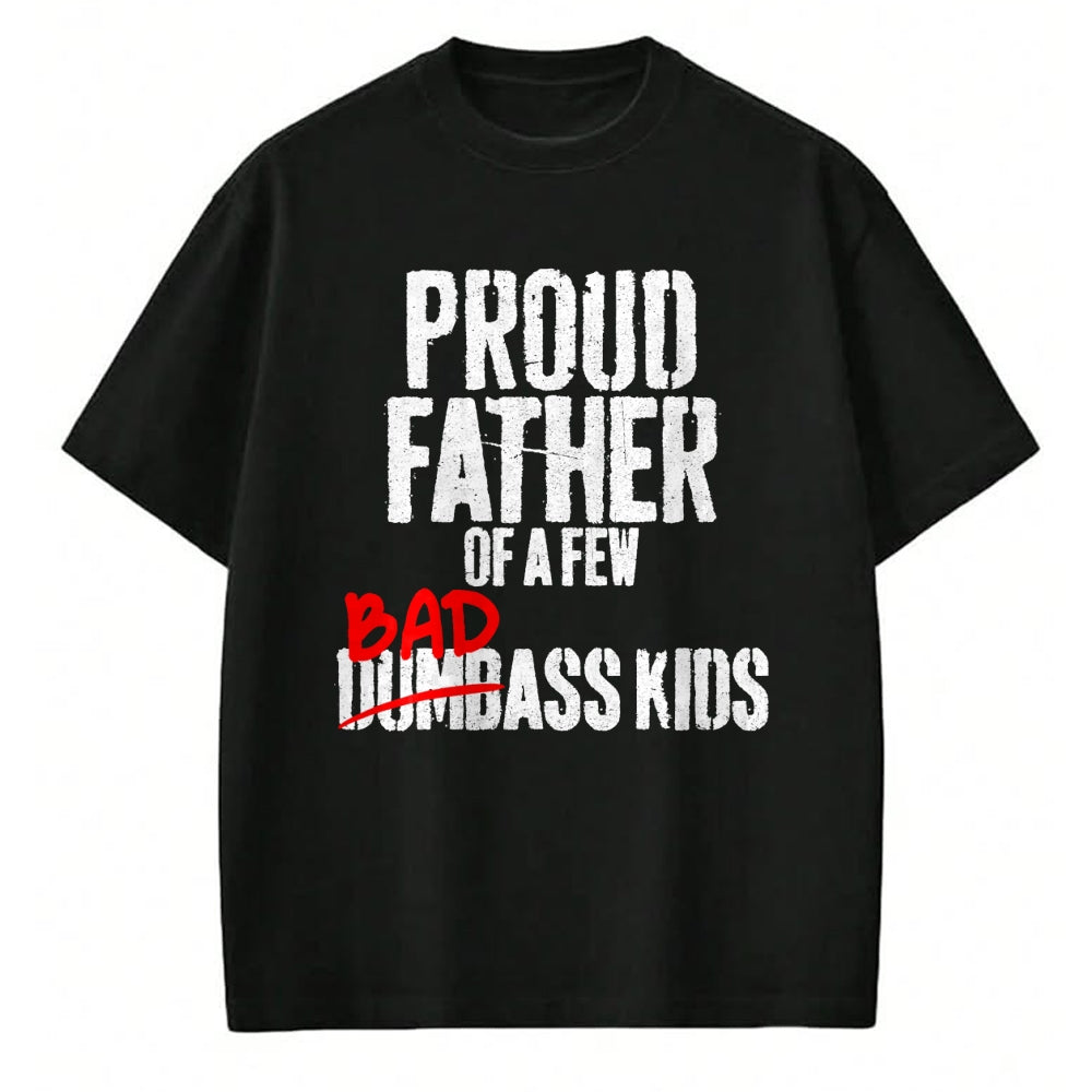 Gift for Dad Shirt, Funny Dad Unisex T-Shirt/Hoodie/Sweatshirt HLT00 – Funny Proud Father of a Few Badass Kids NOT Dumbass Kids T-Shirt